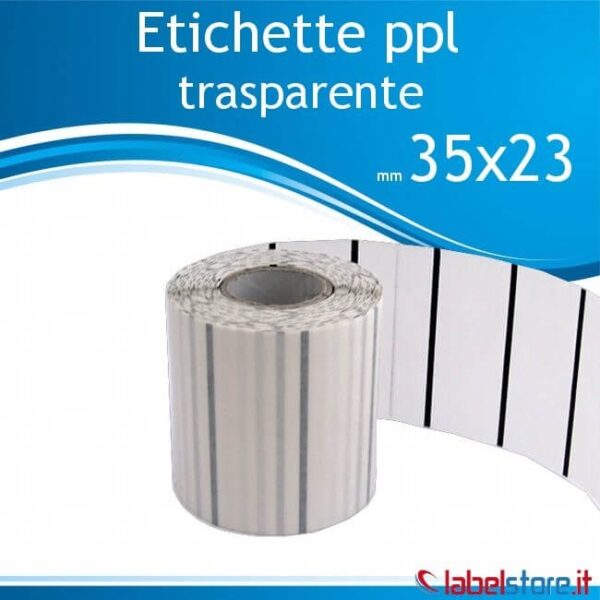 Etichette mm 35x23 polipropilene PPL TRASPARENTE in rotolo stampabili a trasferimento termico